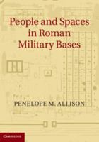 People and Spaces in Roman Military Bases 1107039363 Book Cover