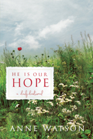 He Is Our Hope: A Daily Devotional 1735774847 Book Cover