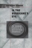In the Hurricane's Eye: The Troubled Prospects of Multinational Enterprises 0674004248 Book Cover