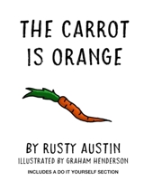 The Carrot Is Orange 1967271399 Book Cover