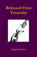 Released from Yesterday 1105081931 Book Cover