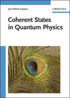 Coherent States in Quantum Physics 352740709X Book Cover