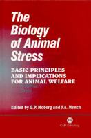 The Biology of Animal Stress: Basic Principles and Implications for Animal Welfare (Cabi Publishing) 0851993591 Book Cover