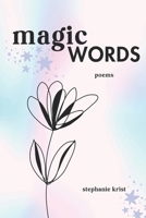 Magic Words: Poems B0CMZLRX93 Book Cover