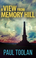 A View from Memory Hill: Stories 'of a certain age'. 1549762060 Book Cover