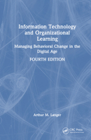 Information Technology and Organizational Learning: Managing Behavioral Change in the Digital Age 1032326239 Book Cover