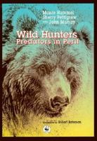 Wild Hunters: Predators in Peril 1879373270 Book Cover
