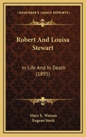 Robert and Louisa Stewart: In Life and in Death 0548610258 Book Cover