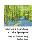 Döberleins Hand-book of Latin Synonymes 1103286498 Book Cover
