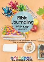 Bible Journaling with Kids 0692991913 Book Cover