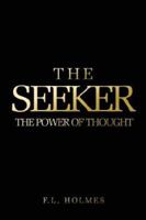 The Seeker: The Power of Thought 1434344320 Book Cover