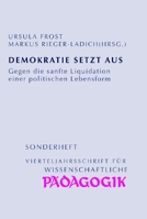 Demokratie Setzt Aus: Gegen Die Sanfte Liquidation Einer Politischen Lebensform 3506776428 Book Cover
