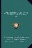 Garrison Gossip V1: Gathered In Blankhampton 1166598268 Book Cover