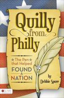 Quilly from Philly: The Pen That Helped Found a Nation 1618620770 Book Cover