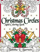 Christmas Circles: Adult Mandala Christmas Coloring Book 197963761X Book Cover