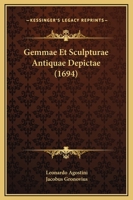 Gemmae Et Sculpturae Antiquae Depictae (1694) 1166627349 Book Cover
