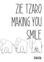 Zie Tzaro: Making you Smile 1910433772 Book Cover