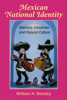 Mexican National Identity: Memory, Innuendo, and Popular Culture 0816526907 Book Cover