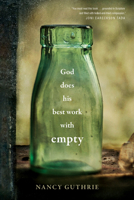 God Does His Best Work with Empty 1496439694 Book Cover