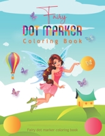 Fairy dot marker coloring book: A Fun "Do a dot" Activity Book for Preschoolers and Toddlers, Boys and Girls - Gift idea for Kids B08YSJFYDC Book Cover