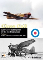 Close Call: RAF Close Air Support in the Mediterranean 1902109643 Book Cover