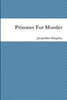 Prisoner For Murder 1326683454 Book Cover