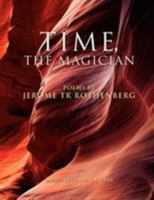 Time, the Magician : Poems by Jerome TR Rothenberg 1425781594 Book Cover