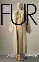 The Cultural Politics of Fur 0801484049 Book Cover