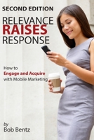 Relevance Raises Response: How to Engage and Acquire with Mobile Marketing 1952281644 Book Cover