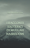 I Racconti Esoterici di Mullah Nasreddin (Italian Edition) B0G71LWDKJ Book Cover