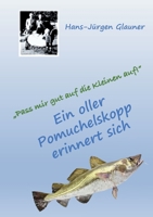 Pass mir gut auf die Kleinen auf!: Ein oller Pomuchelskopp erinnert sich 3757803523 Book Cover