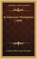 de Gekozene Woonplaats (1890) 1160389403 Book Cover