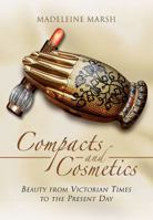 Compacts and Cosmetics: Beauty From Victorian Times to the Present Day 1473822947 Book Cover