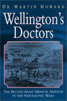 Wellington's Doctors 1862271437 Book Cover