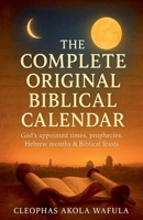 The Complete Original Biblical Calendar B0FNT1F1WW Book Cover