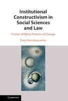 Institutional Constructivism in Social Sciences and Law: Frames of Mind, Patterns of Change 1108470548 Book Cover