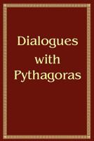 Dialogues with Pythagoras 1481838512 Book Cover