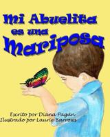 Mi Abuelita Es Una Mariposa 1482378930 Book Cover