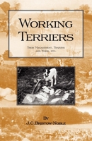 WORKING TERRIERS - Their Management, Training and Work, Etc. (HISTORY OF HUNTING SERIES -TERRIER DOGS) (History of Hunting Series) 1905124333 Book Cover