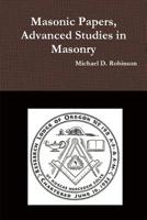 Masonic Papers, Advanced Studies in Masonry 1329094328 Book Cover