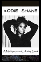 A Multipurpose Coloring Book: Legendary Kodie Shane Inspired Creative Illustrations B096LTQBFD Book Cover