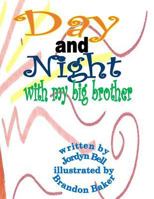 Day and Night with My Big Brother 1519164742 Book Cover
