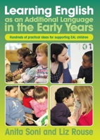 Learning English as an Additional Language in the Early Year: Hundreds of ideas for supporting children with English as an additional language 1925145166 Book Cover