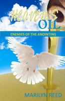Heaven's Oil: Enemies of the Anointing 0983924864 Book Cover