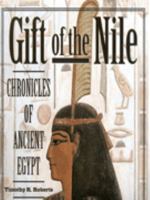 Gift of the Nile: Chronicles of Ancient Egypt 1567995853 Book Cover