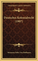 Deutsches Kolonialrecht (1907) 1168378273 Book Cover