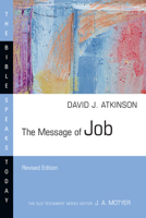 Message of Job: Suffering and Grace (Bible Speaks Today) 083081230X Book Cover