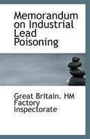 Memorandum on Industrial Lead Poisoning 111335139X Book Cover