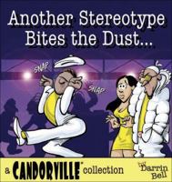 Another Stereotype Bites the Dust: A Candorville Collection 0740760416 Book Cover