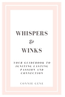 Whispers & Winks: Your Guidebook to Igniting Lasting Passion and Connection B0CNZQNVN2 Book Cover